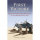 First Victory: 1941: Blood, Oil and Mastery in the Middle East, 1941