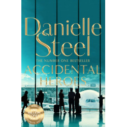 Accidental Heroes: An Action-Packed Emotional Drama From The Billion Copy Bestseller