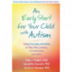 An Early Start for Your Child with Autism: Using Everyday Activities to Help Kids Connect, Communicate, and Learn