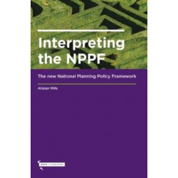 Interpreting the NPPF: The New National Planning Policy Framework