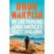 Drug Warrior: The gripping memoir from the top DEA agent who captured Mexican drug lord El Chapo