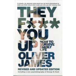 They F*** You Up: How to Survive Family Life