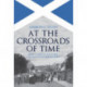 At the Crossroads of Time: How a Small Scottish Village Changed History