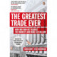 The Greatest Trade Ever: How One Man Bet Against the Markets and Made $20 Billion