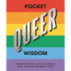 Pocket Queer Wisdom: Inspirational Quotes and Wise Words From Queer Heroes Who Changed the World