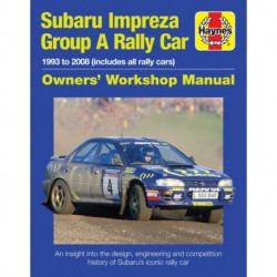 Subaru Impreza Group A Rally Car Owners' Workshop Manual: 1993 to 2008 (all models)