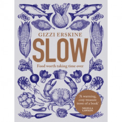 Slow: Food Worth Taking Time Over