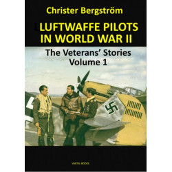 Luftwaffe Pilots In World War II: The Veterans' Stories Volume 1