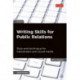 Writing Skills for Public Relations: Style and Technique for Mainstream and Social Media