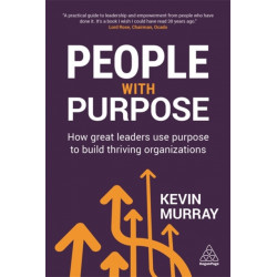 People with Purpose: How Great Leaders Use Purpose to Build Thriving Organizations