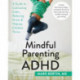 Mindful Parenting for ADHD