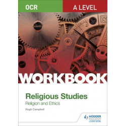 OCR A Level Religious Studies: Religion and Ethics Workbook