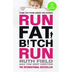 Run Fat Bitch Run: The International Bestseller