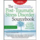 The Post-Traumatic Stress Disorder Sourcebook, Revised and Expanded Second Edition: A Guide to Healing, Recovery, and Growth