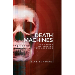 Death Machines: The Ethics of Violent Technologies