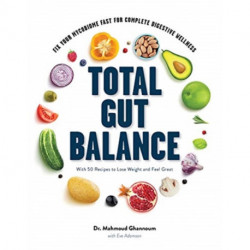 Total Gut Balance: Fix Your Mycobiome Fast for Complete Digestive Wellness
