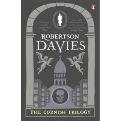The Cornish Trilogy: What's Bred in the Bone, The Rebel Angels, The Lyre of Orpheus