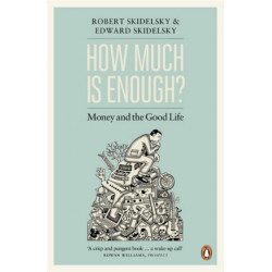 How Much is Enough?: Money and the Good Life