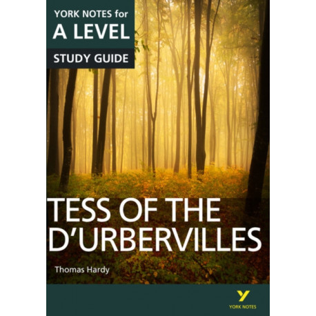 Tess of the D'Urbervilles: York Notes A-level English Literature Study Guide - for 2026, 2027 exams: York Notes Series
