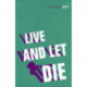 Live and Let Die: Read the second gripping unforgettable James Bond novel