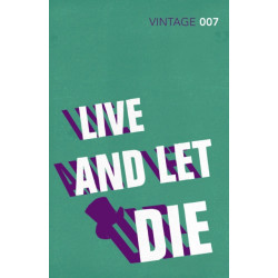 Live and Let Die: Read the second gripping unforgettable James Bond novel