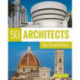 50 Architects You Should Know