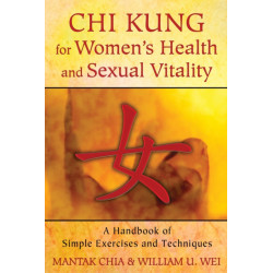 Chi Kung for Women's Health and Sexual Vitality: A Handbook of Simple Exercises and Techniques