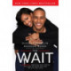The Wait: A Powerful Practice for Finding the Love of Your Life and the Life You Love