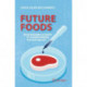 Future Foods: How Modern Science Is Transforming the Way We Eat