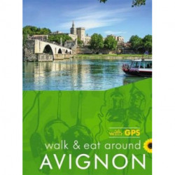 Avignon Walk and Eat Sunflower Walking Guide: Pocket-sized, full-colour guide to Avignon, ideal for an active short break.
