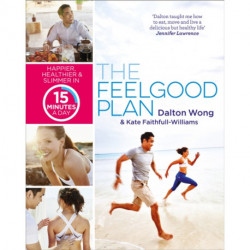 The Feelgood Plan: Happier, Healthier and Slimmer in 15 Minutes a Day