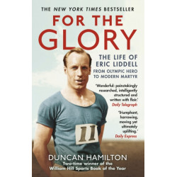 For the Glory: The Life of Eric Liddell