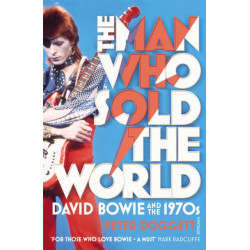 The Man Who Sold The World: David Bowie And The 1970s