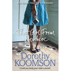 That Girl From Nowhere: A gripping and emotional story from the bestselling author of The Ice Cream Girls