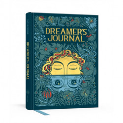 Dreamer's Journal: An Illustrated Guide to the Subconscious