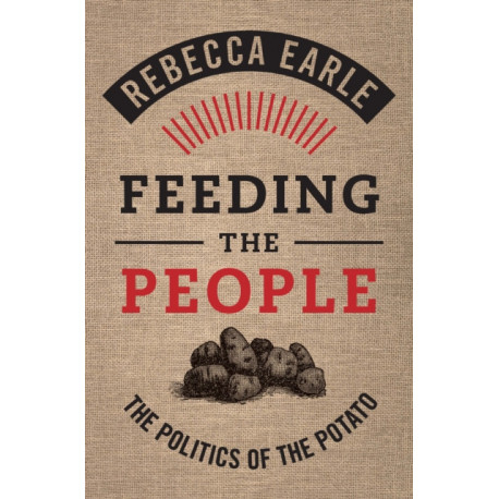 Feeding the People: The Politics of the Potato