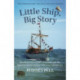 Little Ship, Big Story: the adventures of HMY Sheemaun and the amazing stories of those who have sailed in her