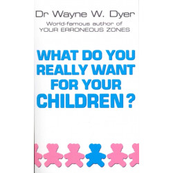 What Do You Really Want For Your Children?