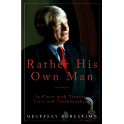 Rather His Own Man: In Court with Tyrants, Tarts and Troublemakers