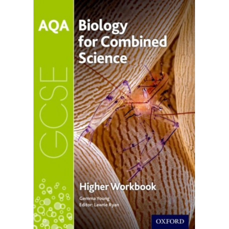 AQA GCSE Biology for Combined Science (Trilogy) Workbook: Higher: Get Revision with Results