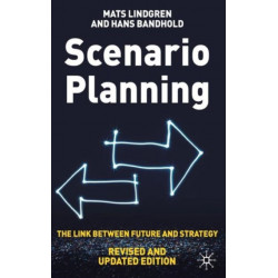Scenario Planning - Revised and Updated: The Link Between Future and Strategy