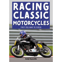 Racing Classic Motorcycles: First You Have to Finish