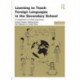 Learning to Teach Foreign Languages in the Secondary School: A companion to school experience