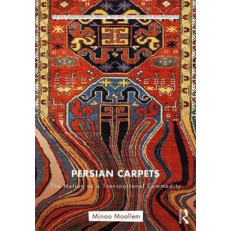 Persian Carpets: The Nation as a Transnational Commodity