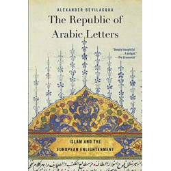 The Republic of Arabic Letters: Islam and the European Enlightenment