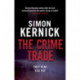 The Crime Trade: (Tina Boyd: 1): the gritty and jaw-clenching thriller from Simon Kernick, the bestselling master of the genre