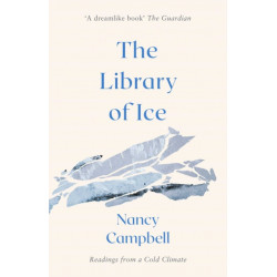 The Library of Ice: Readings from a Cold Climate