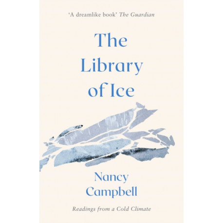 The Library of Ice: Readings from a Cold Climate