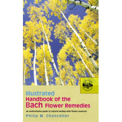 Illustrated Handbook Of The Bach Flower Remedies