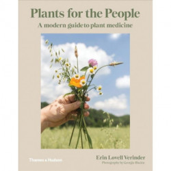 Plants for the People: A Modern Guide to Plant Medicine